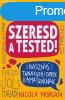 Szeresd a tested!