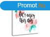 Vszonkp szveggel Lets enjoy this day (modern vszonkpek)
