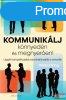 Patrick King - Kommuniklj knnyedn s megnyeren