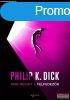 Philip K. Dick - Mr megint a felfedezk