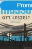 OTT LESZEL?