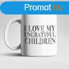 Ungrateful Children fehr bgre