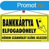 Informcis tbla, 22,5x12,5 cm, "Bankkrtya elfogadhe