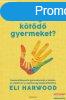 Eli Harwood - Hogyan neveljnk biztonsgosan ktd gyermeke