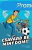 Csavard be, mint Domi!