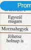 Egyszl magam-Morzsahegyek-Jhetsz holnap is - Raffai Sarolt