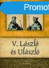 V. Lszl s Ulszl (Magyar kirlyok s uralkodk 12.) - Ki