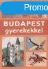 Budapest gyerekekkel - Mszros Mria, Ss Judit, Farkas Zol