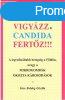 Vigyzz a Candida fertz!!! - Boldog Gizella