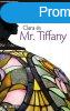 Susan Vreeland: Clara ?s Mr. Tiffany