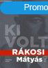 KI VOLT RKOSI MTYS?