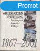 CHRONIK DES WIEDERHOLTEN NEUBEGINNS 1867-2001