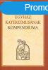 A KATOLIKUS EGYHZ KATEKIZMUSNAK KOMPENDIUMA