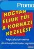 Joan Hass-Unger - Hogyan ljk tl a krhzi kezelst