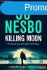 Jo Nesbo - Killing Moon (Harry Hole Book 13)