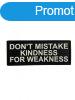 WARAGOD Don&#039;t Mistake Kindness PVC rtt