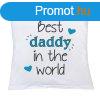 Prna nyomtatssal New Baby Best daddy 40x40 cm