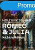 HOLTUNKIGLAN? - RME S JLIA KALANDKNYV