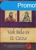 Vak Bla s II. Gza - Magyar kirlyok s uralkodk 6. /Szl