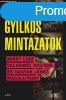 Gyilkos mintzatok - Mirt lesz valakibl sorozatgyilkos, s