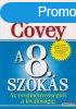 Stephen R. Covey - A 8. szoks -Az eredmnyessgtl a kivl