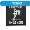 WARAGOD FELVARR I Support Single Moms PVC Patch Black and W