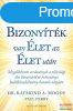 Dr. Raymond A. Moody - Bizonytk: van let az let utn