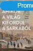 AMIKOR A VILG KIFORDUL A SARKBL