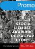 ?SZOCIALIZMUST AKARUNK, DE MAGYAR TON?