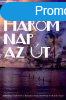 Joseph Boyden: Hrom nap az t Szpsghibs