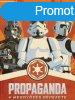 Propaganda - A meggyzs gpezete - Star Wars