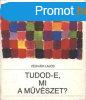 Tudod-e, mi a mvszet? - Vgvri Lajos