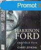 Harrison Ford - Imperfect Hero - Garry Jenkins