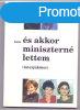 ... s akkor minisztern lettem (interjktet) - Zimber Szil