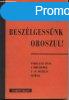 Beszlgessnk oroszul! - Dr. Horvth Mikls