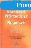 Standard- Wrterbuch: Spanisch. Spanisch- Deutsch / Deutsch-