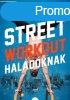 Street workout haladknak - Gdrsi dm